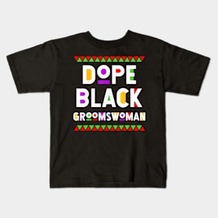 Dope Black Groomswoman African American Black History Month Kids T-Shirt